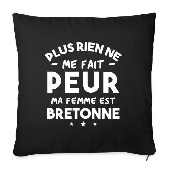 Humour cadeau Pas peur, ma femme est Bretonne - Housse de coussin décorative 45 x 45 cm - noir - Devant