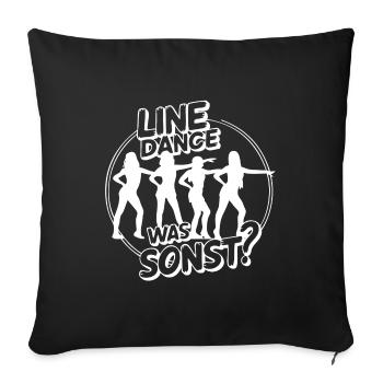 Line Dance was sonst? - Sofakissenbezug 45 x 45 cm - Schwarz - Vorne