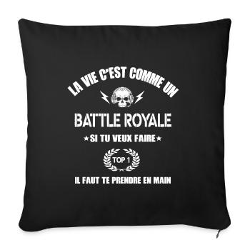 la vie c'est comme un battle royale,geek,gamer - Housse de coussin décorative 45 x 45 cm - noir - Devant