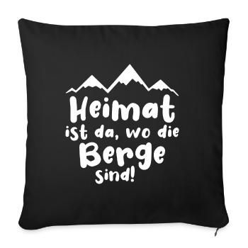 Heimat ist da, wo die Berge sind! - Sofakissenbezug 45 x 45 cm - Schwarz - Vorne
