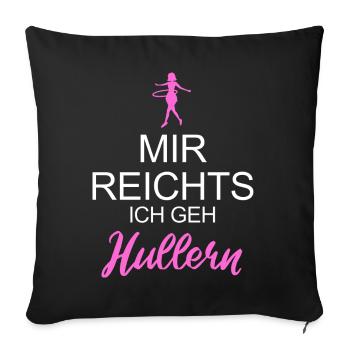 Ich Geh Hullern Frauen Hulahoop Geschenk - Sofakissenbezug 45 x 45 cm - Schwarz - Vorne