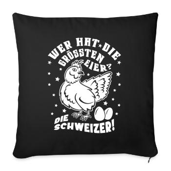 Das ist ein Schweizer Huhn mit großen Eiern. - Sofakissenbezug 45 x 45 cm - Schwarz - Vorne