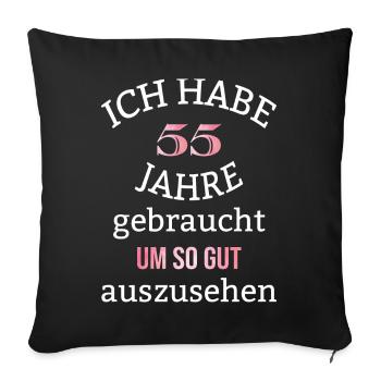 55 Jahre 55. Geburtstag Frauen Geschenk lustig - Sofakissenbezug 45 x 45 cm - Schwarz - Vorne