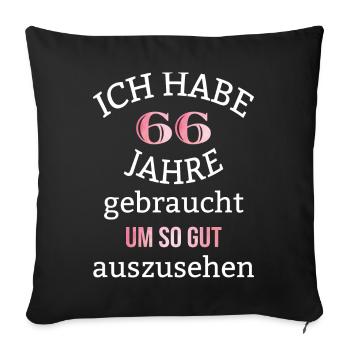 66 Jahre 66. Geburtstag Frauen Geschenk lustig - Sofakissenbezug 45 x 45 cm - Schwarz - Vorne