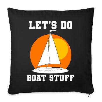 Let's Do Boat Stuff Bootskapitän - Sofakissenbezug 45 x 45 cm - Schwarz - Vorne