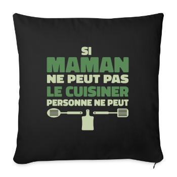 Si maman ne peut pas le cuisiner personne ne peut - Housse de coussin décorative 45 x 45 cm - noir - Devant