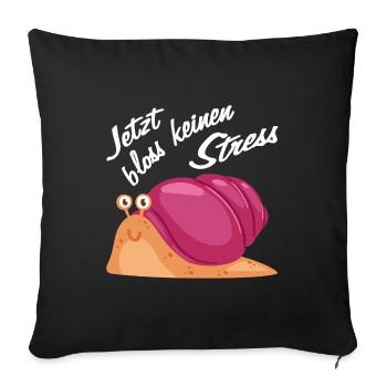 Bloss keinen Stress immer schön ruhig bleiben - Sofakissenbezug 45 x 45 cm - Schwarz - Vorne