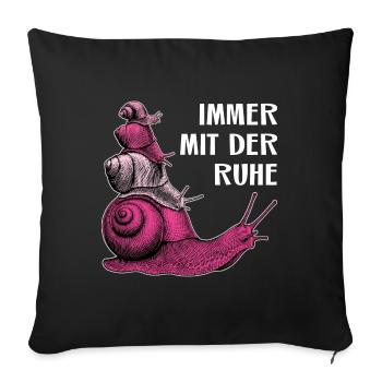 Immer mit der Ruhe vier Schnecken und Spruch - Sofakissenbezug 45 x 45 cm - Schwarz - Vorne