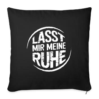 Lasst mir meine Ruhe - einfach in Ruhe lassen - Sofakissenbezug 45 x 45 cm - Schwarz - Vorne