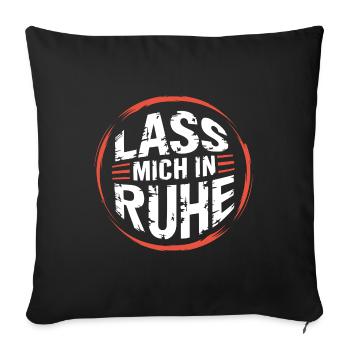 Lasst mir meine Ruhe - nicht stören - Sofakissenbezug 45 x 45 cm - Schwarz - Vorne