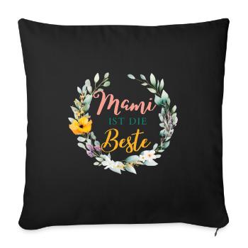 Mami ist die Beste! Personalisierbares Design - Sofakissenbezug 45 x 45 cm - Schwarz - Vorne