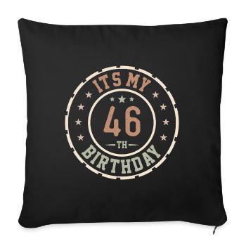It's My 46th Birthday 46 Year Old Gift - Sofa pillowcase 17,3'' x 17,3'' (45 x 45 cm) - black - Front