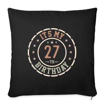 Es ist mein Geschenk zum 27. Geburtstag 27 Jahre - Sofakissenbezug 45 x 45 cm - Schwarz - Vorne