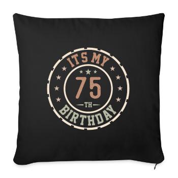C'est Mon 75e Anniversaire Cadeau 75 Ans - Housse de coussin décorative 45 x 45 cm - noir - Devant