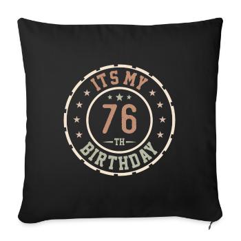 Es ist mein 76. Geburtstagsgeschenk 76 Jahre - Sofakissenbezug 45 x 45 cm - Schwarz - Vorne