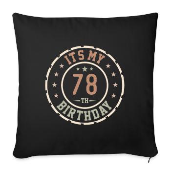 Es ist mein 78. Geburtstag 78 Jahre altes Geschenk - Sofakissenbezug 45 x 45 cm - Schwarz - Vorne