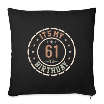 Es ist mein 61. Geburtstagsgeschenk 61 Jahre - Sofakissenbezug 45 x 45 cm - Schwarz - Vorne