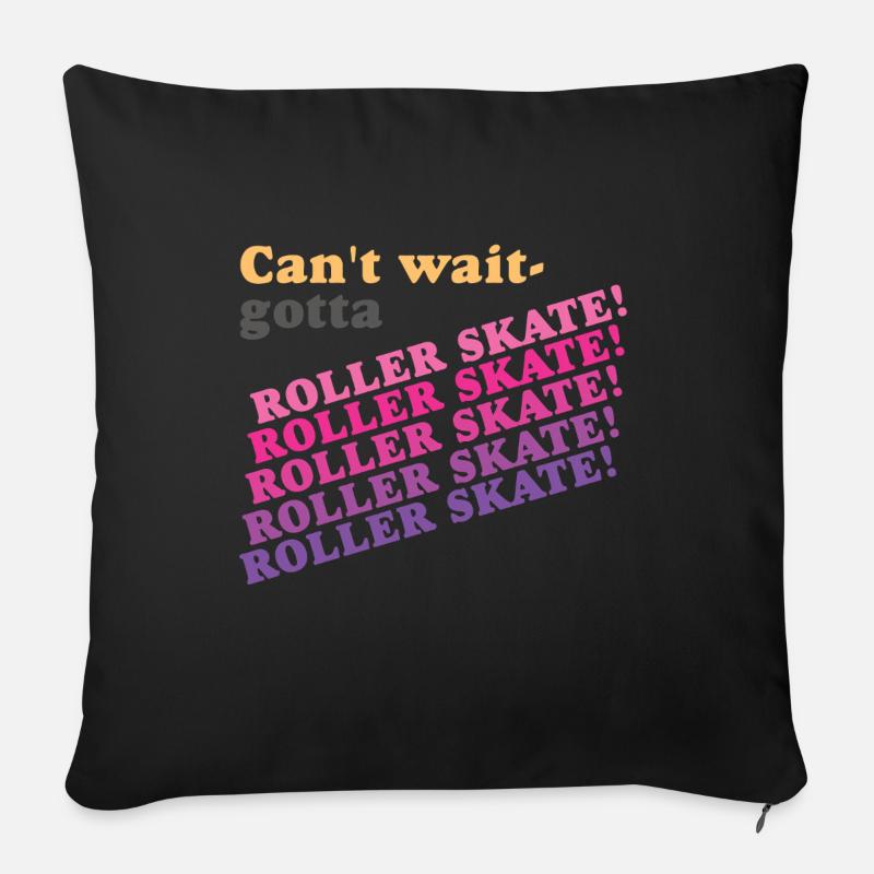 Can't Wait Gotta Roller Skate - Sofa pillowcase 17,3'' x 17,3'' (45 x 45 cm) - black