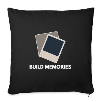 Build memories build memories reminder - Sofa pillowcase 17,3'' x 17,3'' (45 x 45 cm) - black - Front