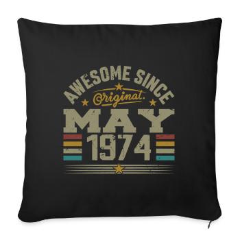 Vintage May 1974 May 1974 Born in May 1974 Original - Sofa pillowcase 17,3'' x 17,3'' (45 x 45 cm) - black - Front