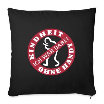 Kindheit ohne Handy - Ich war dabei - Sofakissenbezug 45 x 45 cm - Schwarz - Vorne
