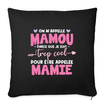 On m'appelle Mamou parce que je suis trop cool - Housse de coussin décorative 45 x 45 cm - noir - Devant