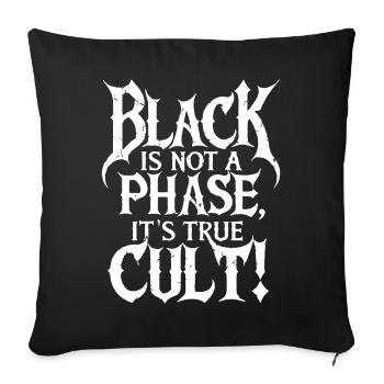 black is not a phase its trve cvlt - Sofakissenbezug 45 x 45 cm - Schwarz - Vorne