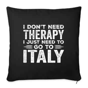 I Don't Need Therapy I Just Need To Go To Italy - Housse de coussin décorative 45 x 45 cm - noir - Devant