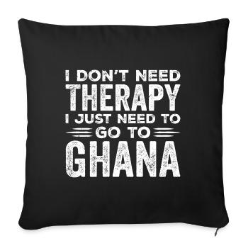 I Dont Need Therapy I just Need Go To Ghana - Housse de coussin décorative 45 x 45 cm - noir - Devant
