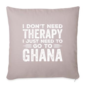 I Dont Need Therapy I just Need Go To Ghana - Housse de coussin décorative 45 x 45 cm - taupe clair - Devant