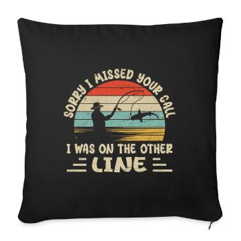 Sorry I Missed Your Call I was On The Other Line - Sofa pillowcase 17,3'' x 17,3'' (45 x 45 cm) - black - Front