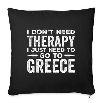 I Don't Need Therapy I Just Need Go To Greece - Housse de coussin décorative 45 x 45 cm - noir - Devant