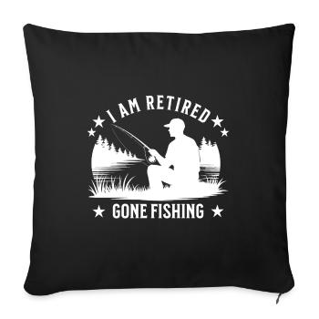 I am Retired - Gone fishing - Fisherman Silhouette - Sofa pillowcase 17,3'' x 17,3'' (45 x 45 cm) - black - Front
