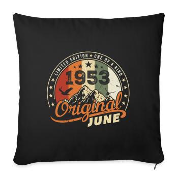June 1953 | Birthday June 1953 Born in June 1953 - Sofa pillowcase 17,3'' x 17,3'' (45 x 45 cm) - black - Front