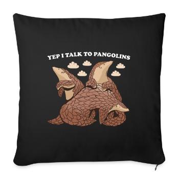 Yep I Talk To Pangolins - Sofakissenbezug 45 x 45 cm - Schwarz - Vorne