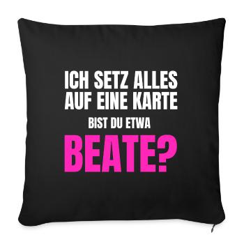 Bist du etwa Beate? - Sofakissenbezug 45 x 45 cm - Schwarz - Vorne