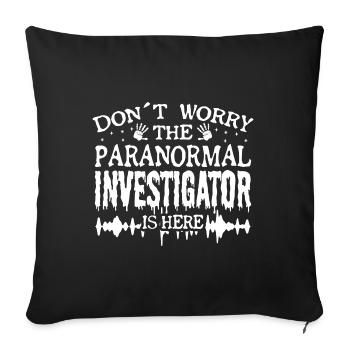 Don ́t Worry - Paranormal Ghost Hunter Is Here Bro - Sofa pillowcase 17,3'' x 17,3'' (45 x 45 cm) - black - Front