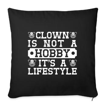 Circus Graphic Clown Is Not a Hobby Gift Idea - Sofa pillowcase 17,3'' x 17,3'' (45 x 45 cm) - black - Front