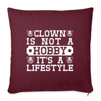 Circus Graphic Clown Is Not a Hobby Gift Idea - Sofa pillowcase 17,3'' x 17,3'' (45 x 45 cm) - burgundy - Front