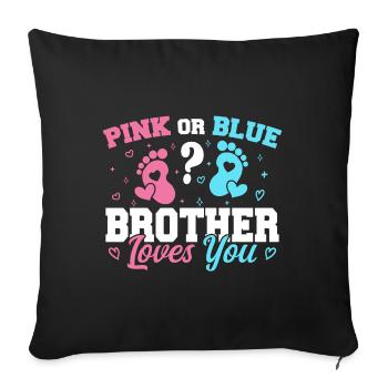 Pink Or Blue Brother Loves You - Brother - Sofa pillowcase 17,3'' x 17,3'' (45 x 45 cm) - black - Front