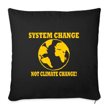 system change not climate change - Sofakissenbezug 45 x 45 cm - Schwarz - Vorne