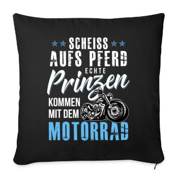 Echte Prinzen kommen mit dem Motorrad - Sofakissenbezug 45 x 45 cm - Schwarz - Vorne