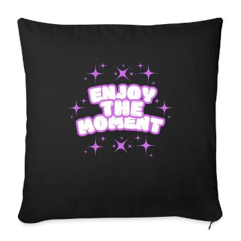 Enjoy the Moment - Sofakissenbezug 45 x 45 cm - Schwarz - Vorne