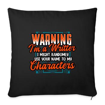 I'm A Writer I Might Randomly Use Your Name - Sofa pillowcase 17,3'' x 17,3'' (45 x 45 cm) - black - Front