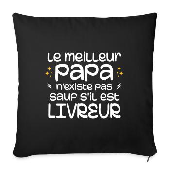 Le Meilleur Papa Nexiste Pas Sauf S'il Est Livreur - Housse de coussin décorative 45 x 45 cm - noir - Devant