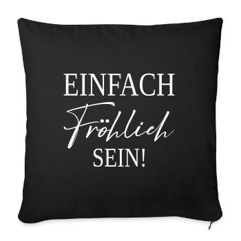 Soyez juste heureux ! Message positif - Housse de coussin décorative 45 x 45 cm - noir - Devant