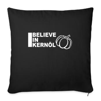 I believe in Kernöl - Sofakissenbezug 45 x 45 cm - Schwarz - Vorne