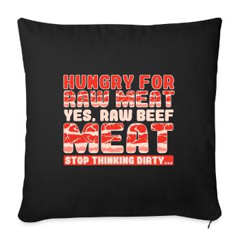 Hungry For Meat Yes Beef Meat - Sofa pillowcase 17,3'' x 17,3'' (45 x 45 cm) - black - Front