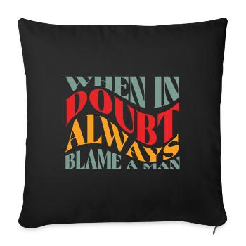 Always Blame A Man Woke Feminist - Sofa pillowcase 17,3'' x 17,3'' (45 x 45 cm) - black - Front