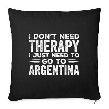 I Don't Need Therapy I Just Need Go To Argentina - Housse de coussin décorative 45 x 45 cm - noir - Devant